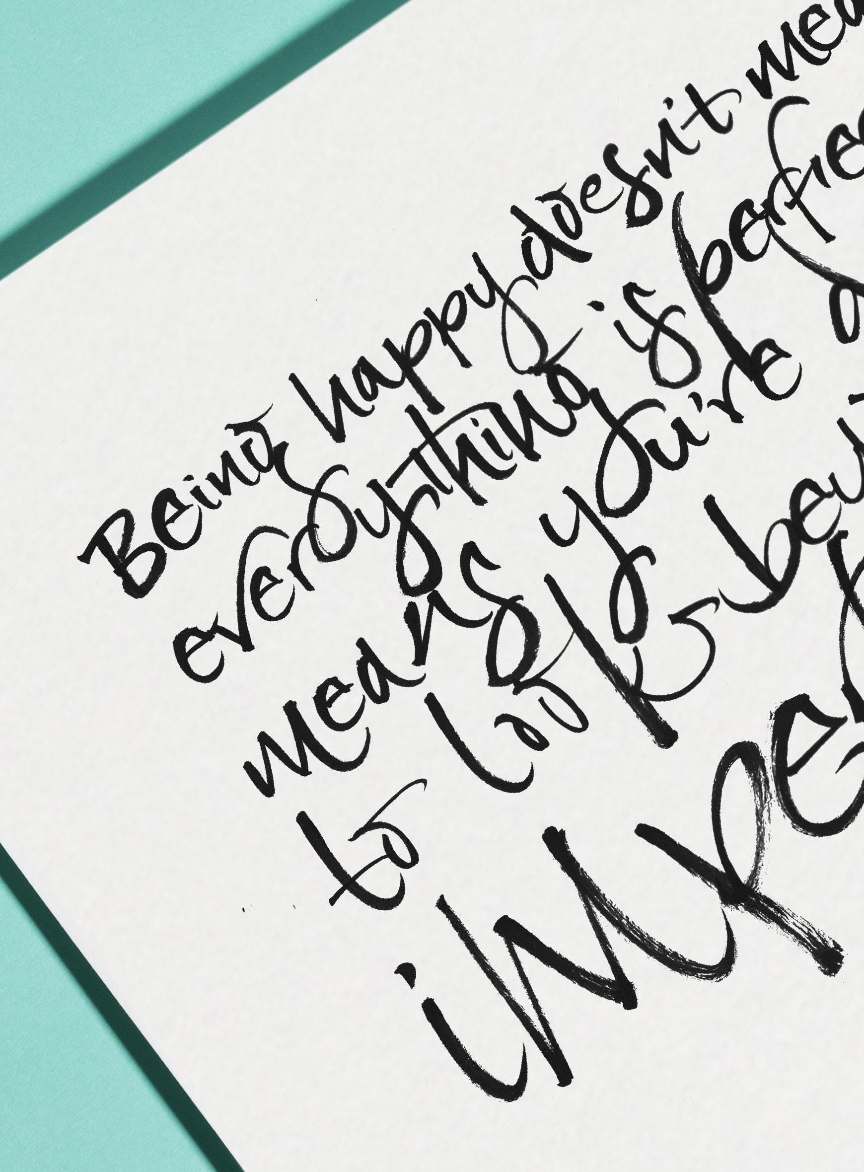Being happy doesn't mean that everything is perfect. It means that you've decided to look beyond the imperfections - Print - Quote