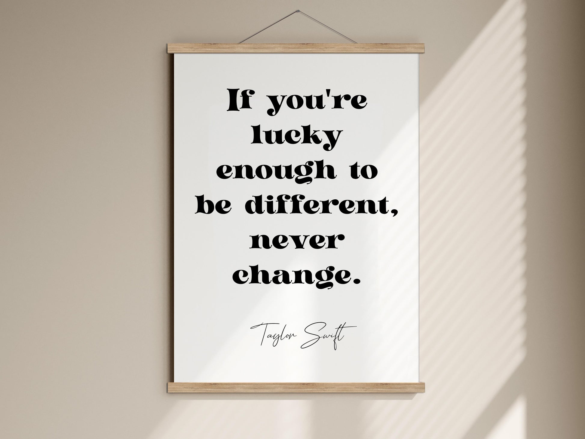 Taylor Swift quote If you're lucky enough to be different, never change