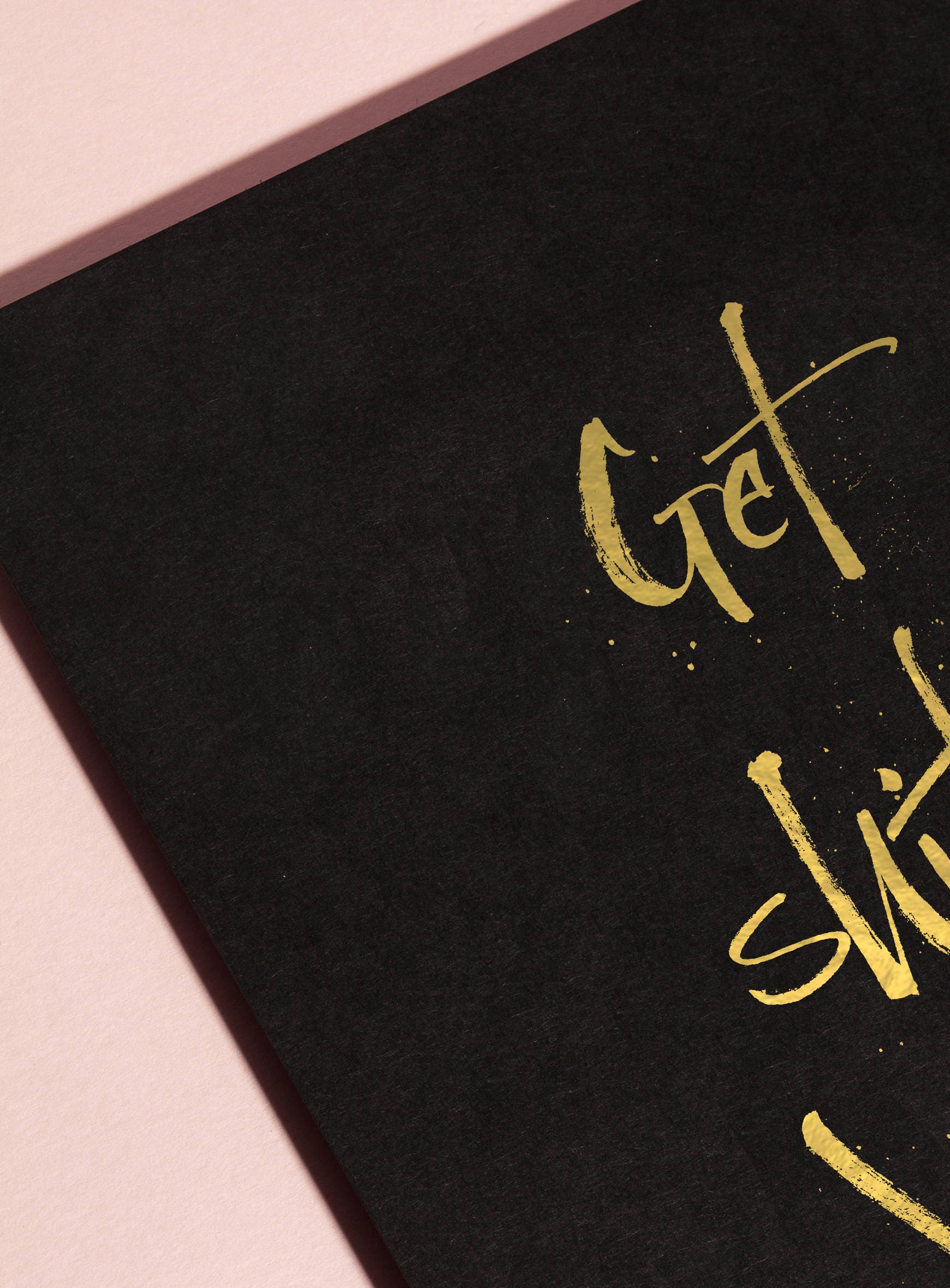 Get Shit Done Print - Gold Foil Calligraphy - Motivational Quote - Inspirational Home Decor