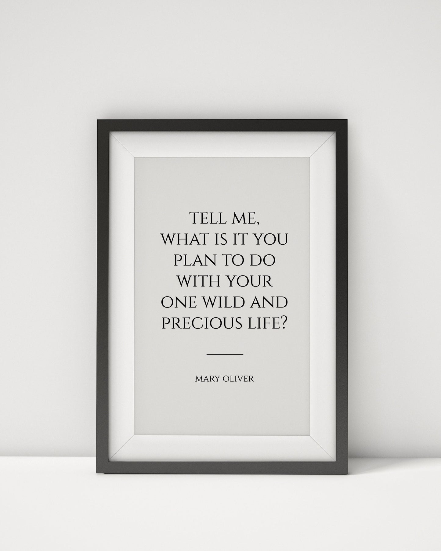 Mary Oliver Quote, Tell me, what is it you, plan to do, wild and, precious life, Poetry, Book Quotes, Poetry Print, Poem Quote, Framed poem