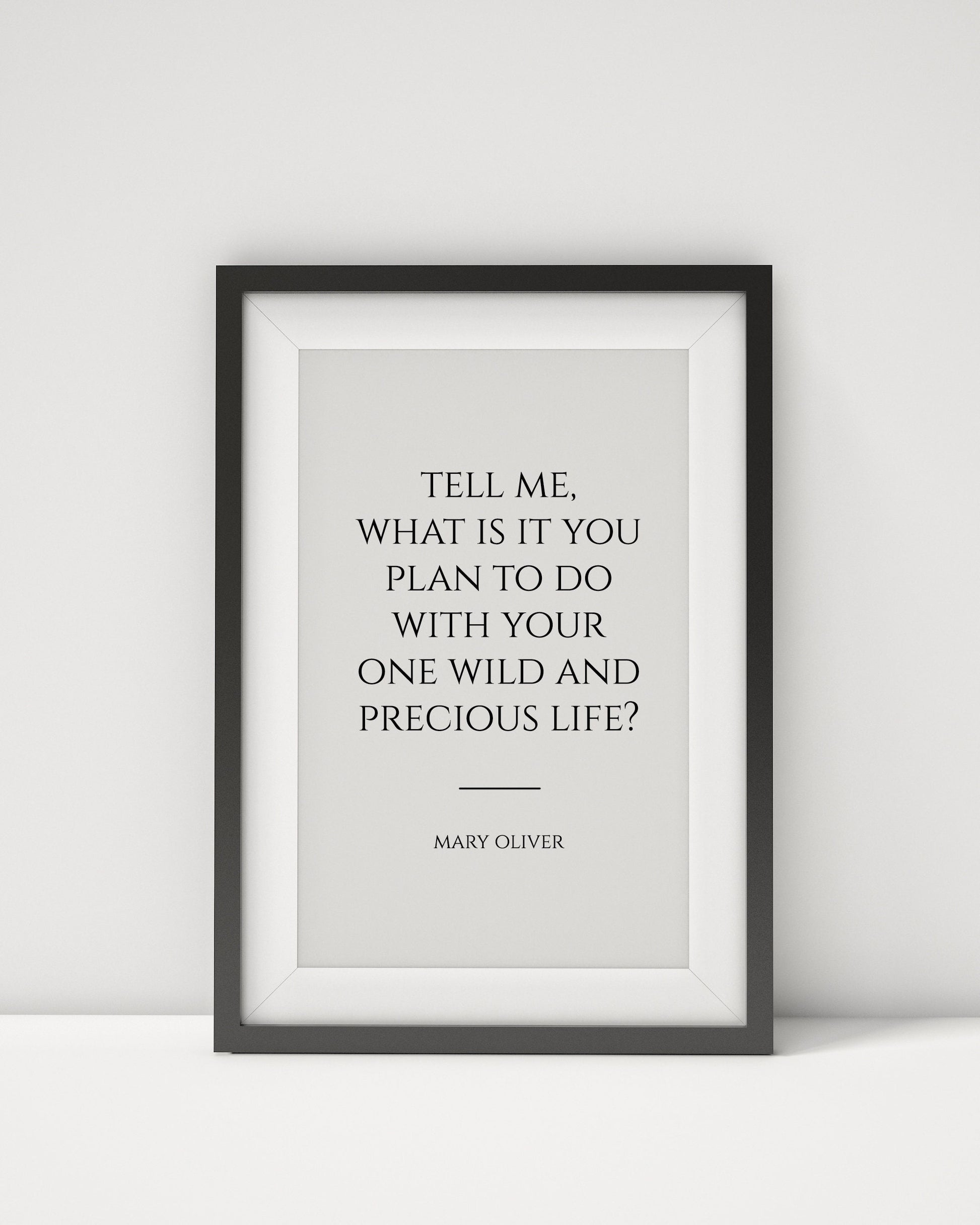 Mary Oliver Quote, Tell me, what is it you, plan to do, wild and, precious life, Poetry, Book Quotes, Poetry Print, Poem Quote, Framed poem