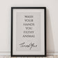 Wash your hands Bathroom Print - Home Decor Toilet Print Framed - You filthy animal print framed quote - Lavatory Print - Funny toilet print