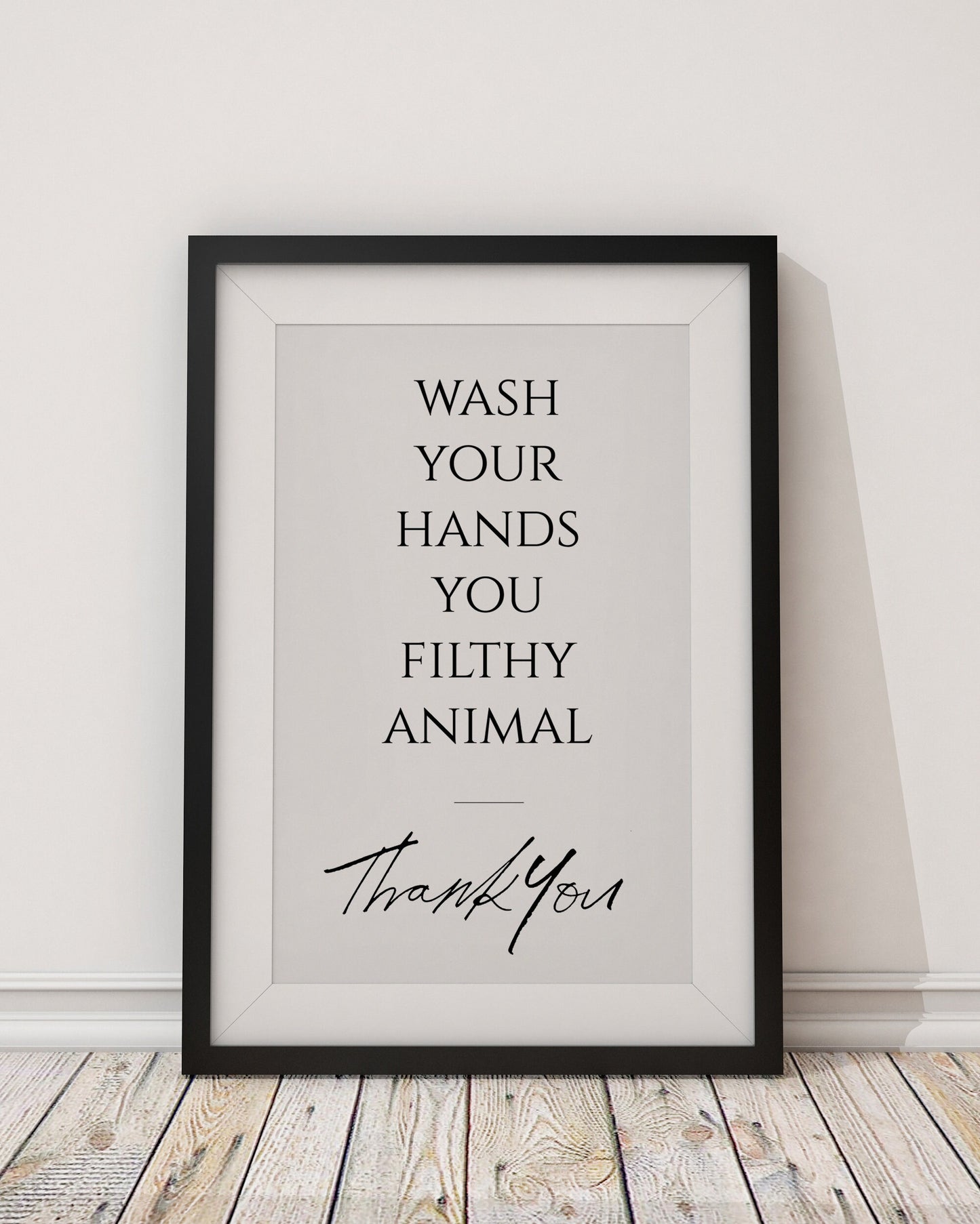 Wash your hands Bathroom Print - Home Decor Toilet Print Framed - You filthy animal print framed quote - Lavatory Print - Funny toilet print