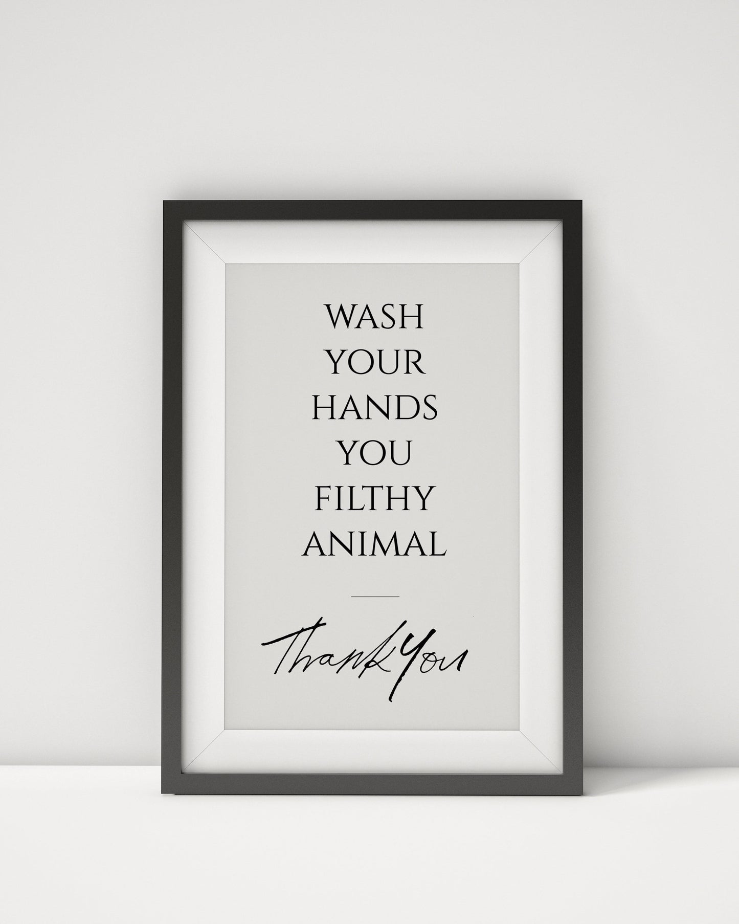 Wash your hands Bathroom Print - Home Decor Toilet Print Framed - You filthy animal print framed quote - Lavatory Print - Funny toilet print