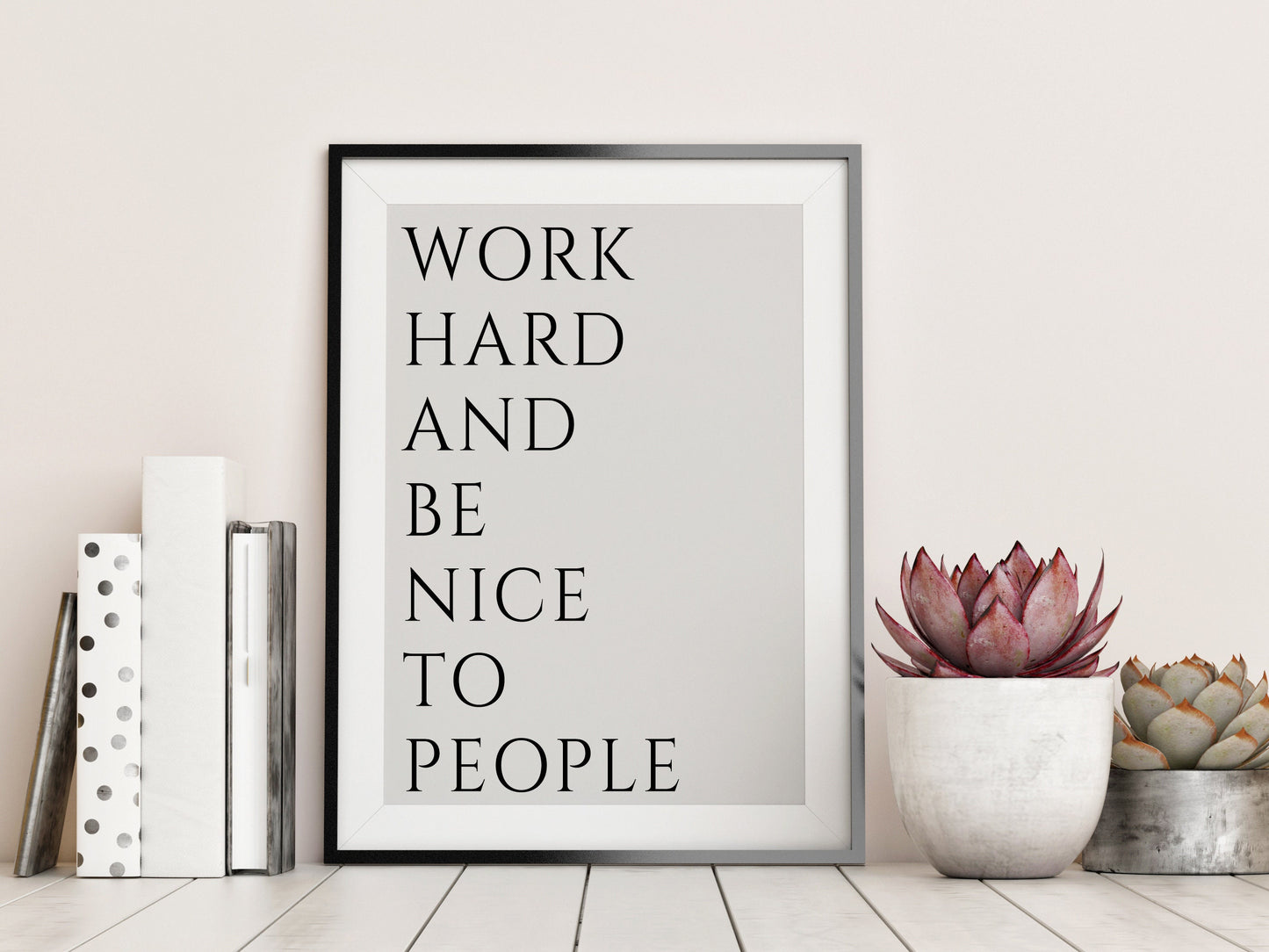 Work hard and be nice to people Print, Work hard poster, Be nice print, Framed Quote Poster, Inspirational Quote, Motivational Poster