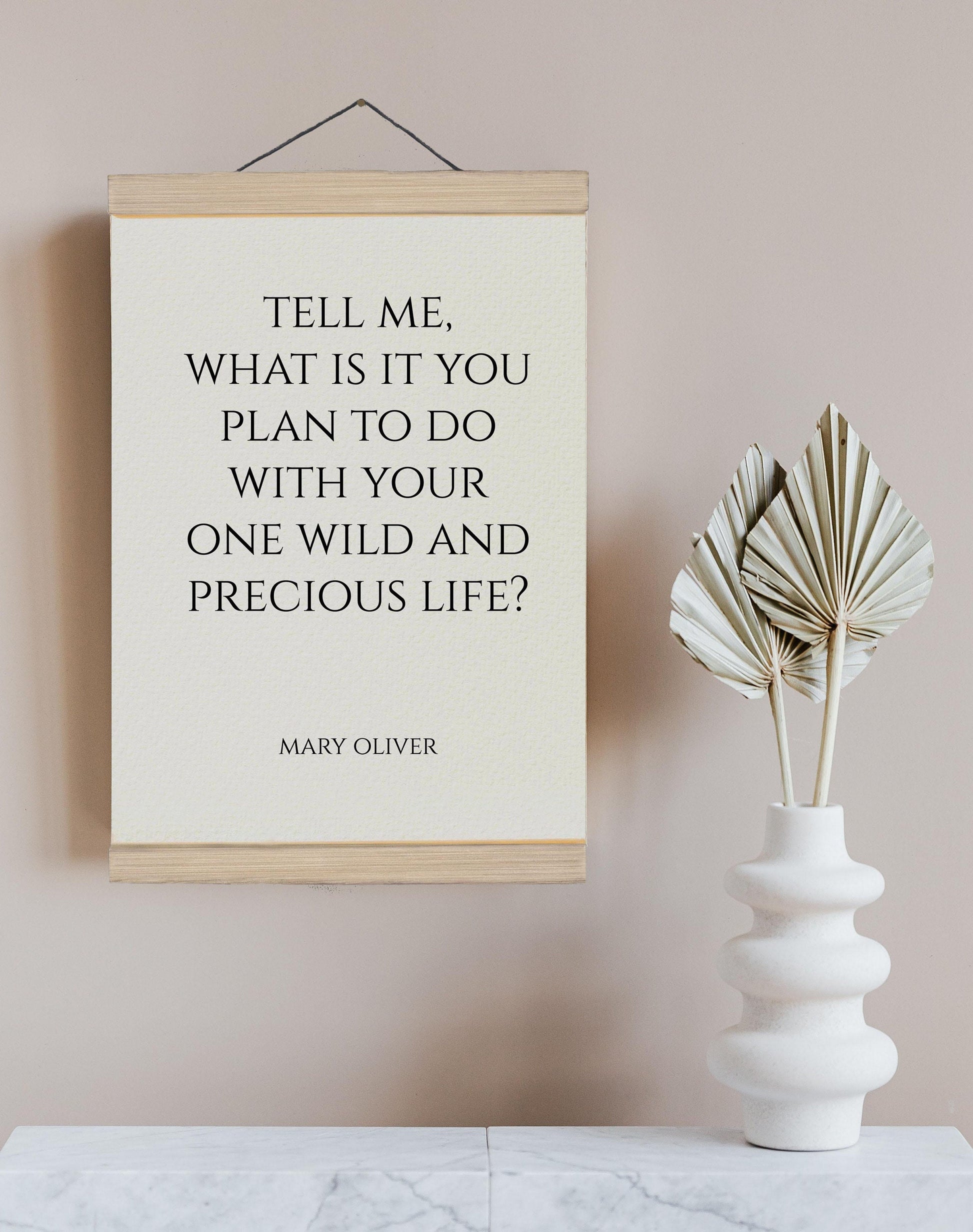 Mary Oliver Quote, Tell me, what is it you, plan to do, wild and, precious life, Poetry, Book Quotes, Poetry Print, Poem Quote, Framed poem