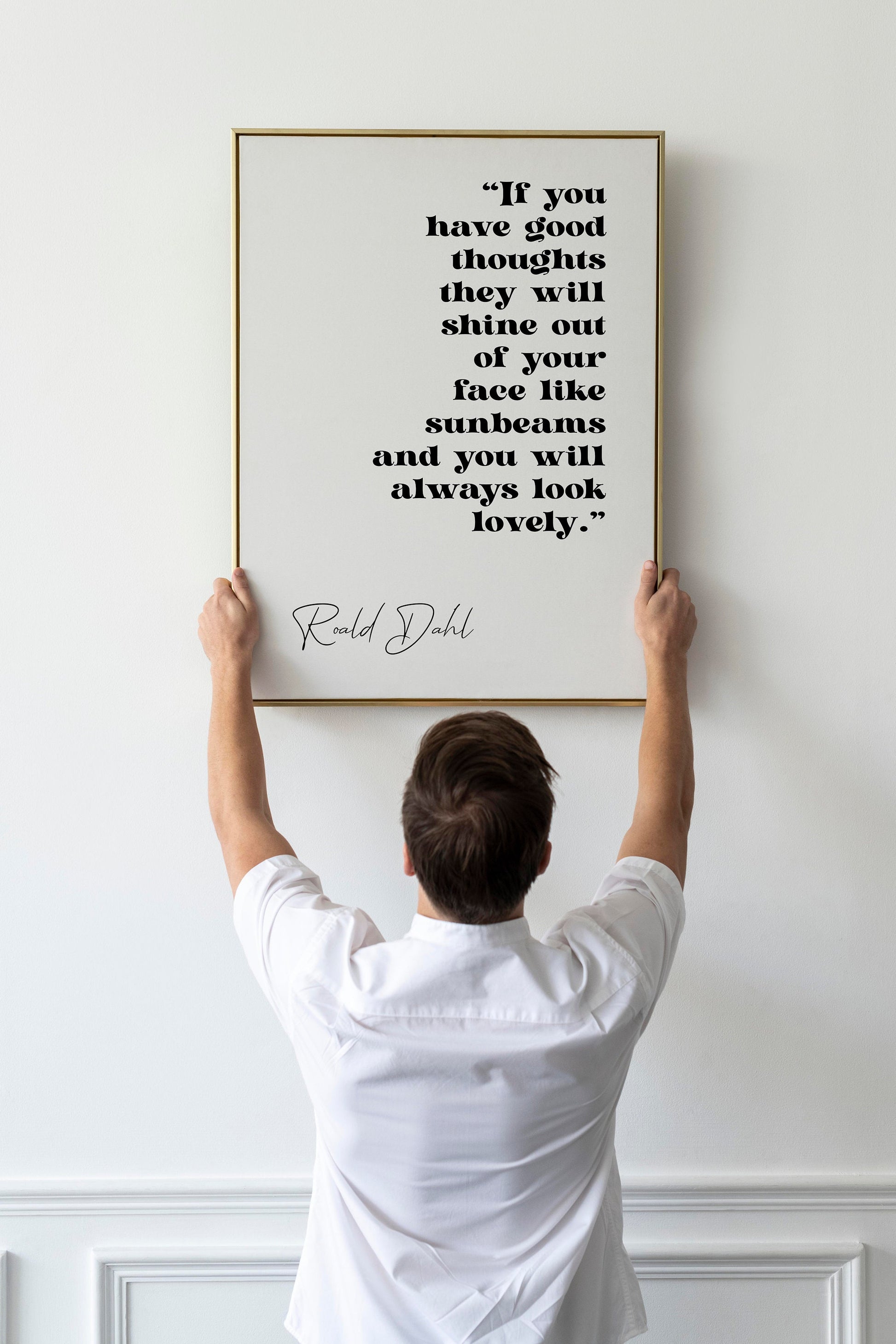 Roald Dahl Quote Print Framed If you have good thoughts they will shine out of your face like sunbeams and you will always look lovely