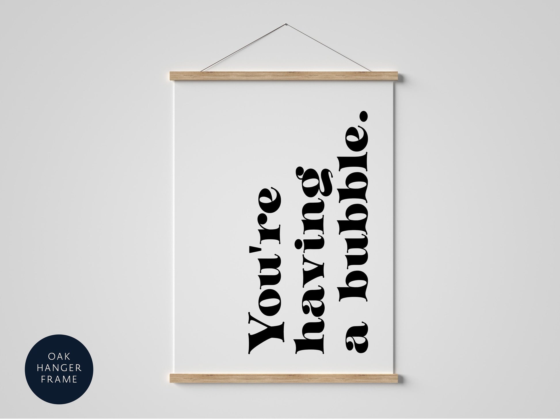 you&#39;re having a bubble cockney quote framed poster