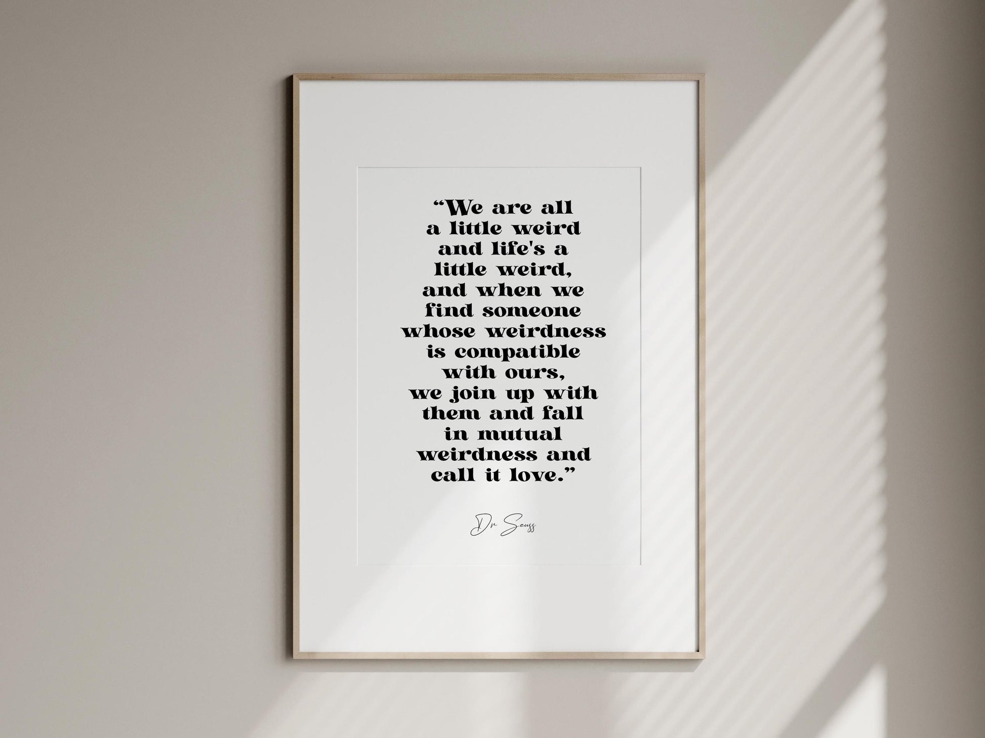 We&#39;re All A Little Weird quote Dr Seuss print