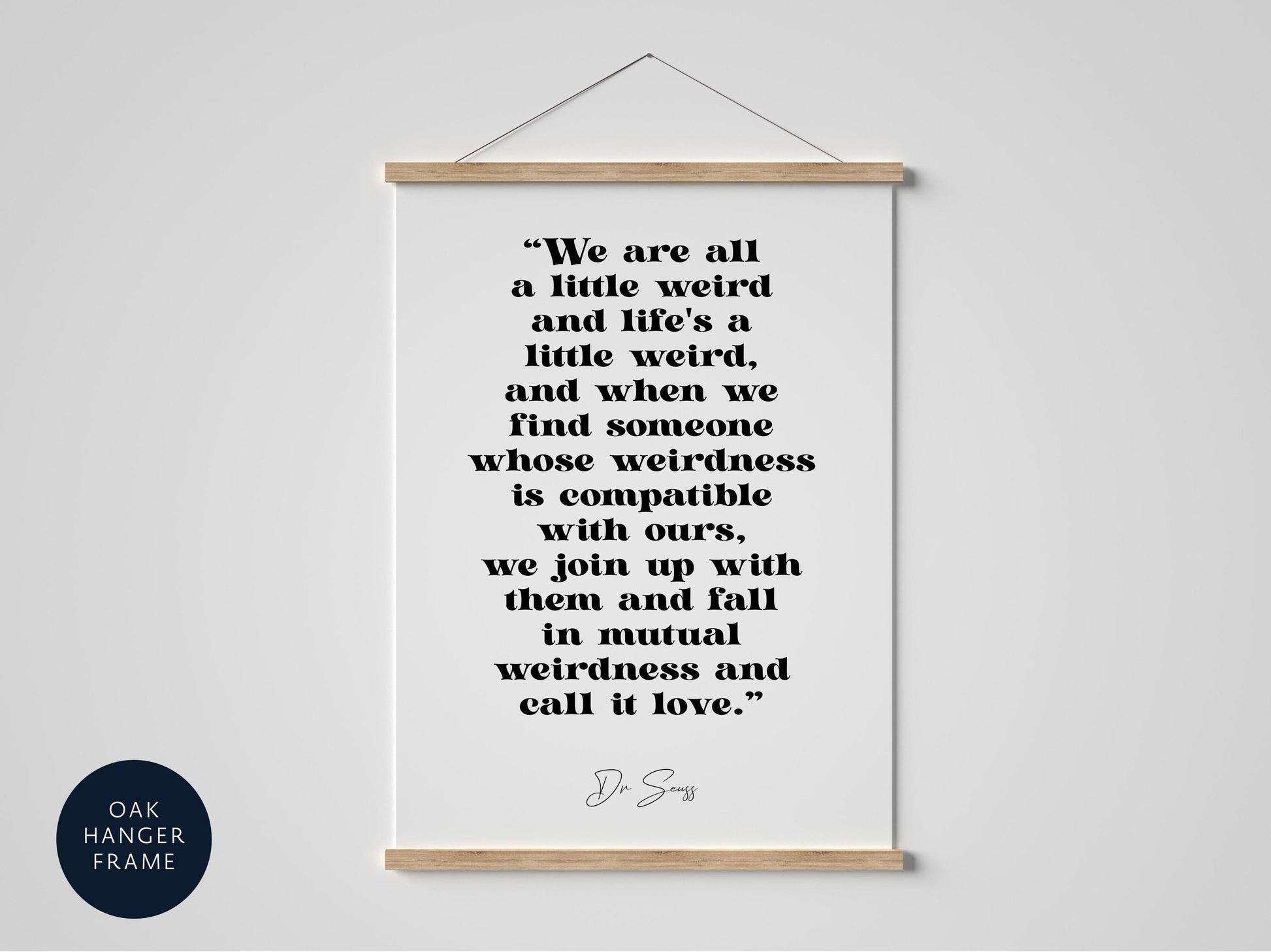 We&#39;re All A Little Weird quote Dr Seuss print