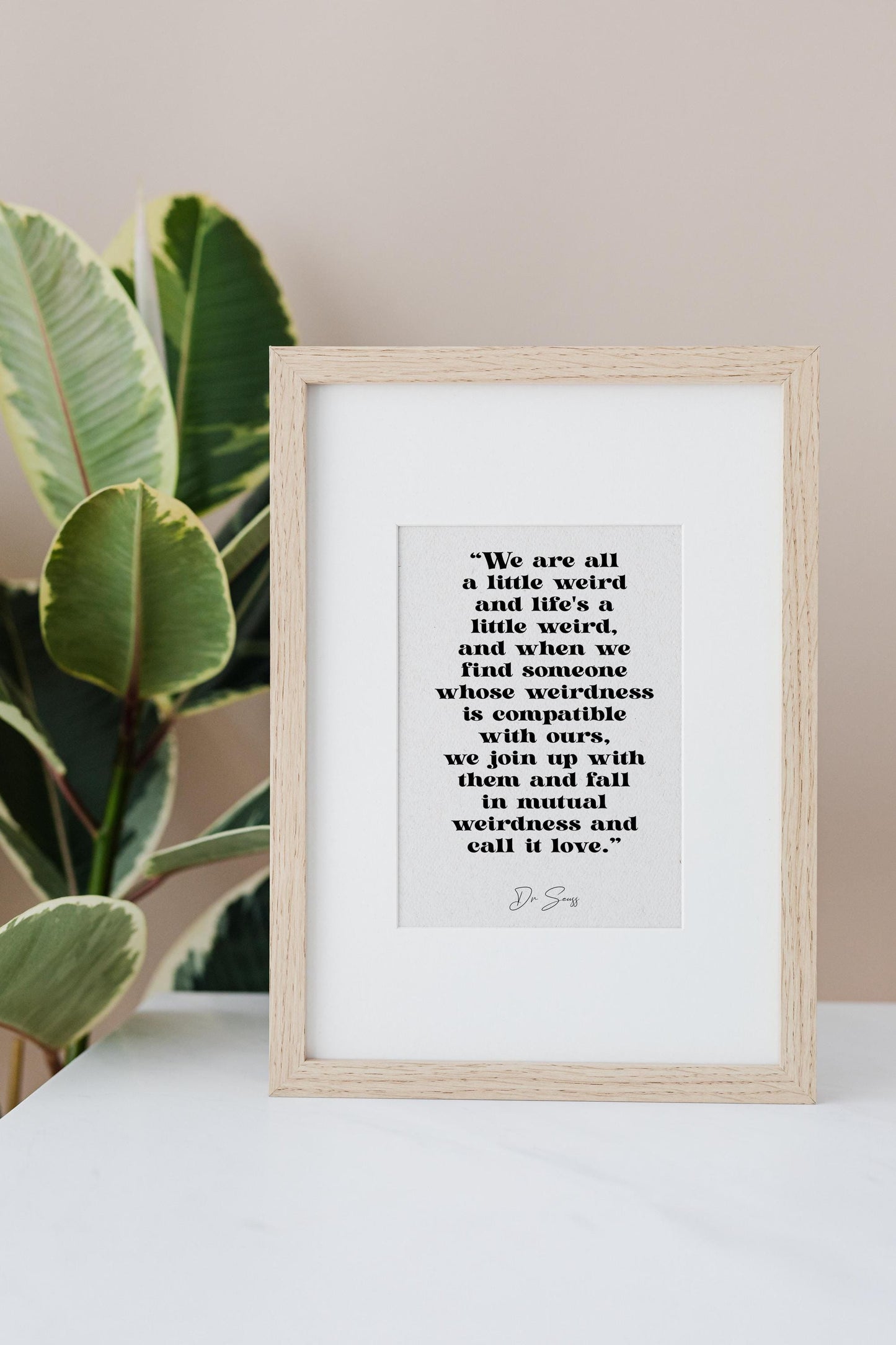 We&#39;re All A Little Weird quote Dr Seuss print