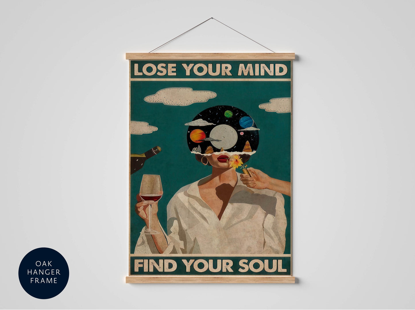 The image is a poster with a woman holding a wine glass and a bottle of wine, with a cosmic background and the text &quot;LOSE YOUR MIND FIND YOUR SOUL&quot; displayed prominently.