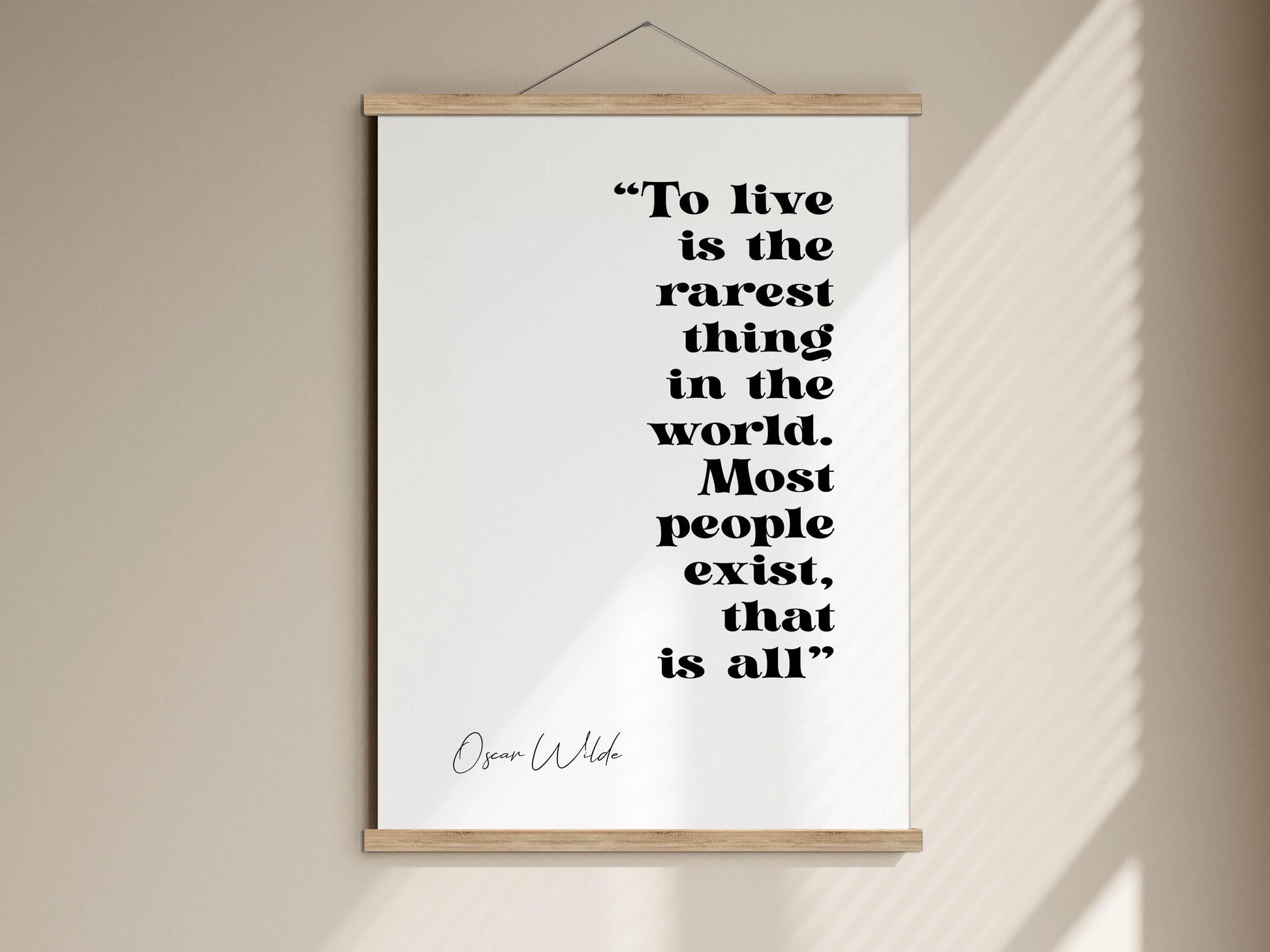 a quote by Oscar Wilde that reads &quot;To live is the rarest thing in the world. Most people exist, that is all.&quot;