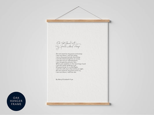 a framed poem titled &quot;Do not stand at my grave and whimper&quot; by Mary Elizabeth Frye.