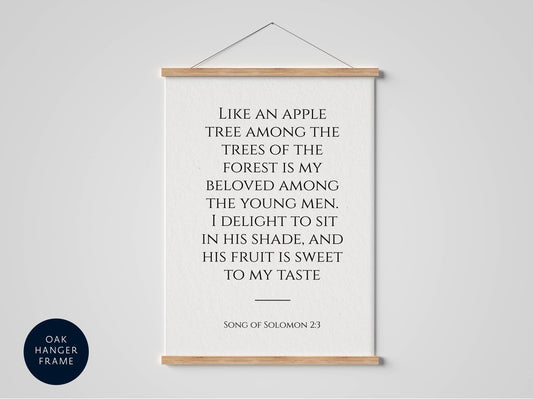 a quote from the song of Solomon 23, which reads: &quot;Like an apple tree among the trees of the forest is my beloved among the young men. I delight to sit in his shade, and his fruit is sweet to my taste.&quot;