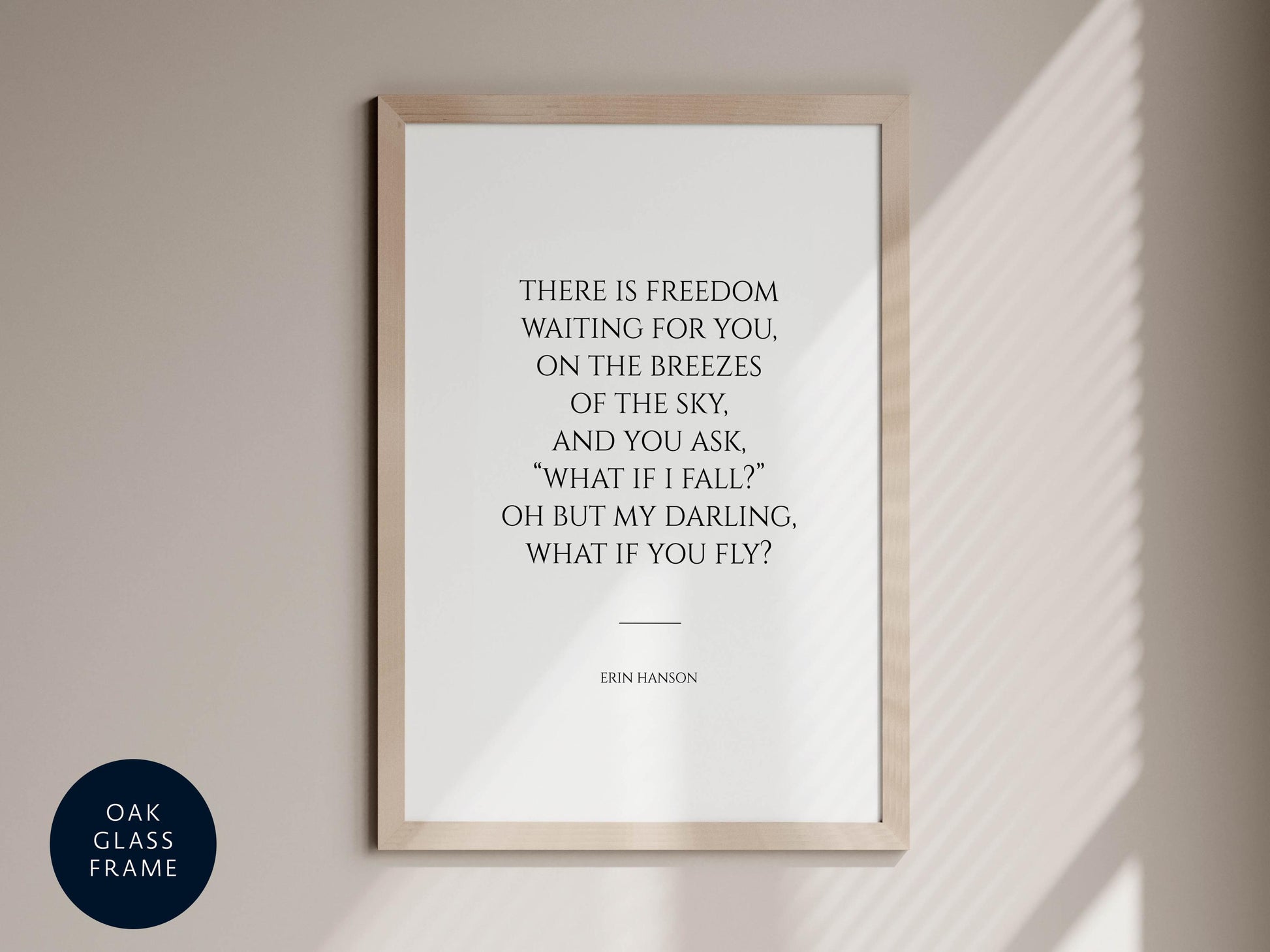 a framed quote by Eren Hanson that reads: &quot;THERE IS FREEDOM WAITING FOR YOU, ON THE BREWES OF THE SKY, AND YOU ASK, &#39;WHAT IF I FALL&#39;?&quot;