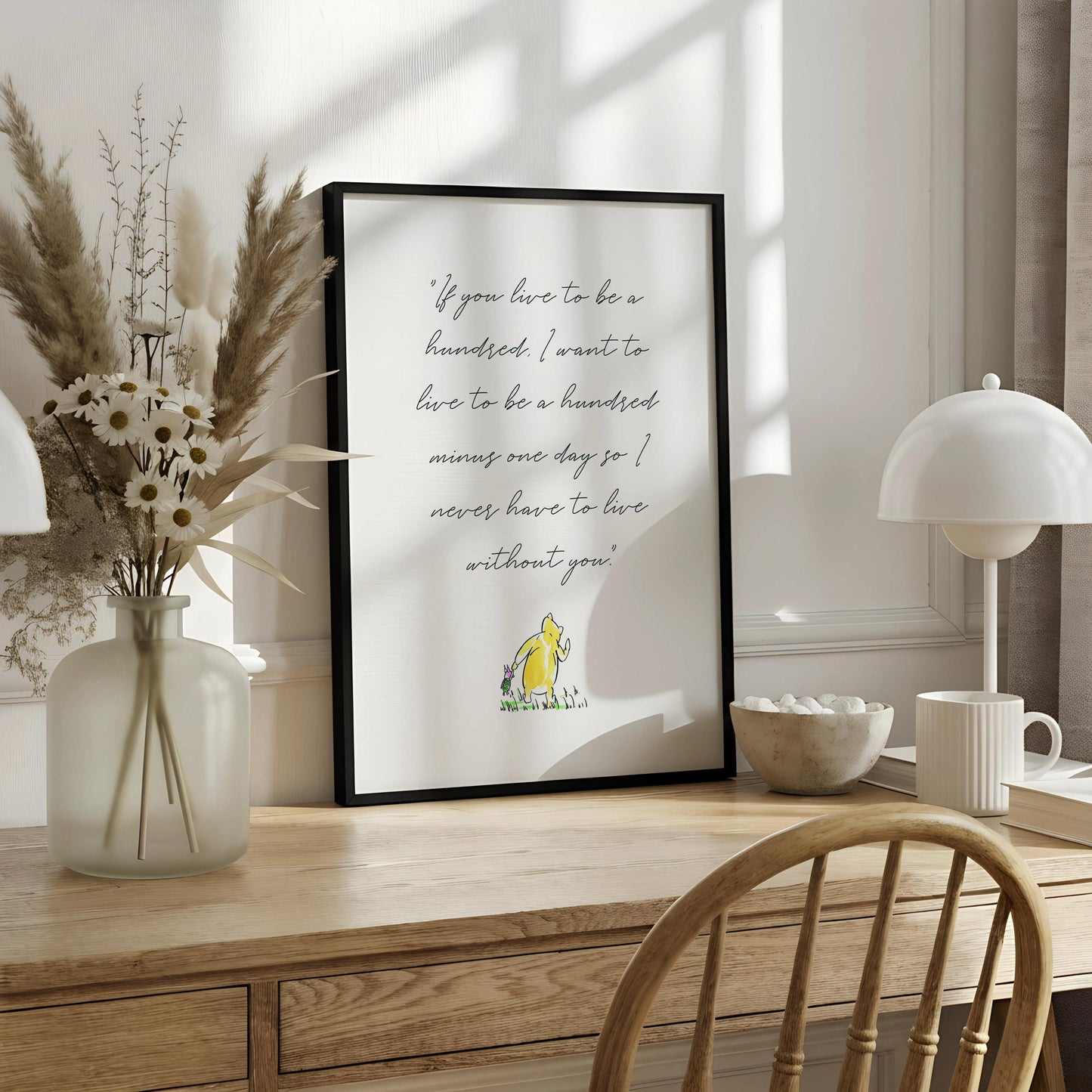 a quote from Winnie the Pooh, which reads: "If you love to be a hundred, I want to live to be a hundred. I want to live to be a hundred one day. I never have to live without you."