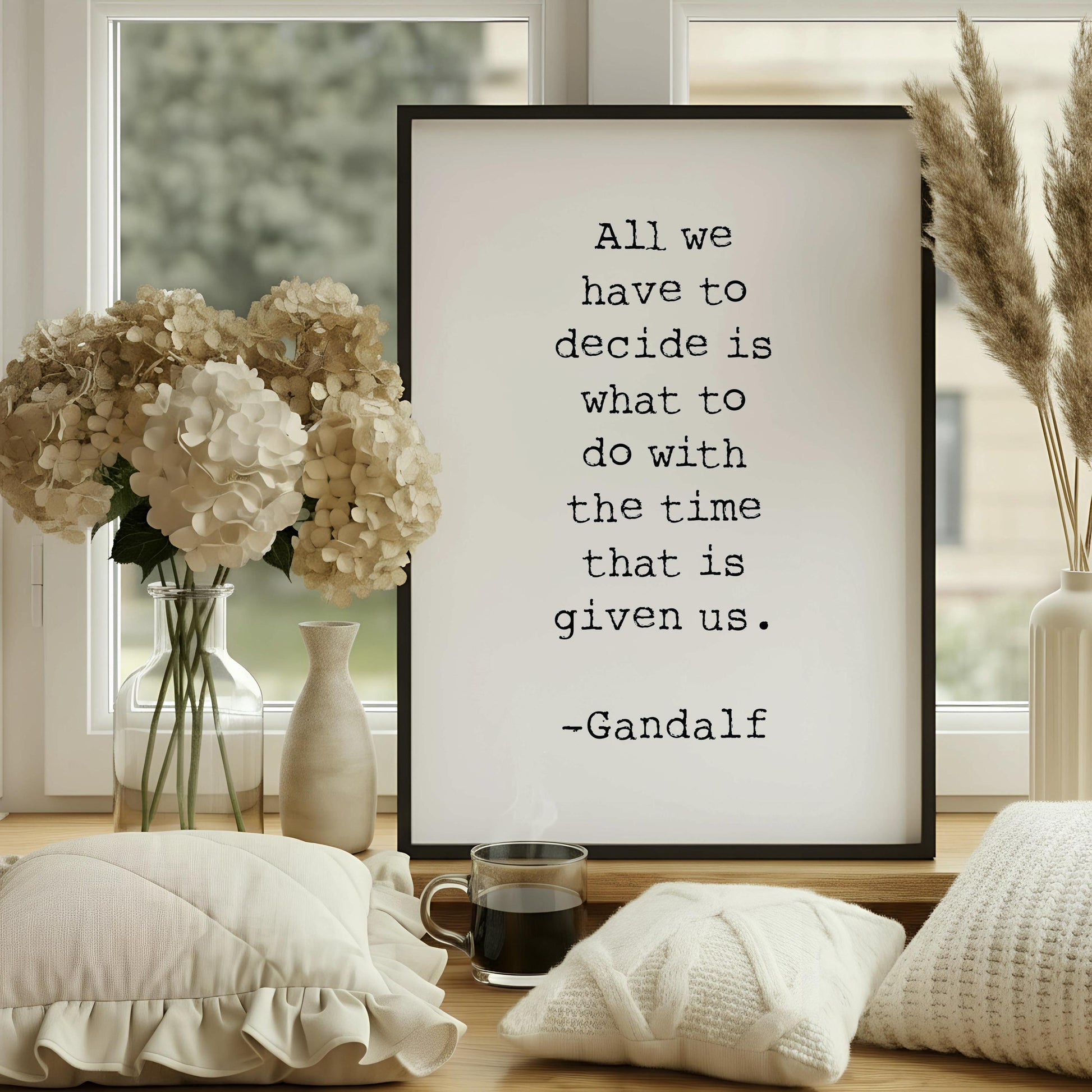 Gandalf Quote Print | All We Have To Decide Quote | Tolkien Wall Art | Inspirational Movie Quote