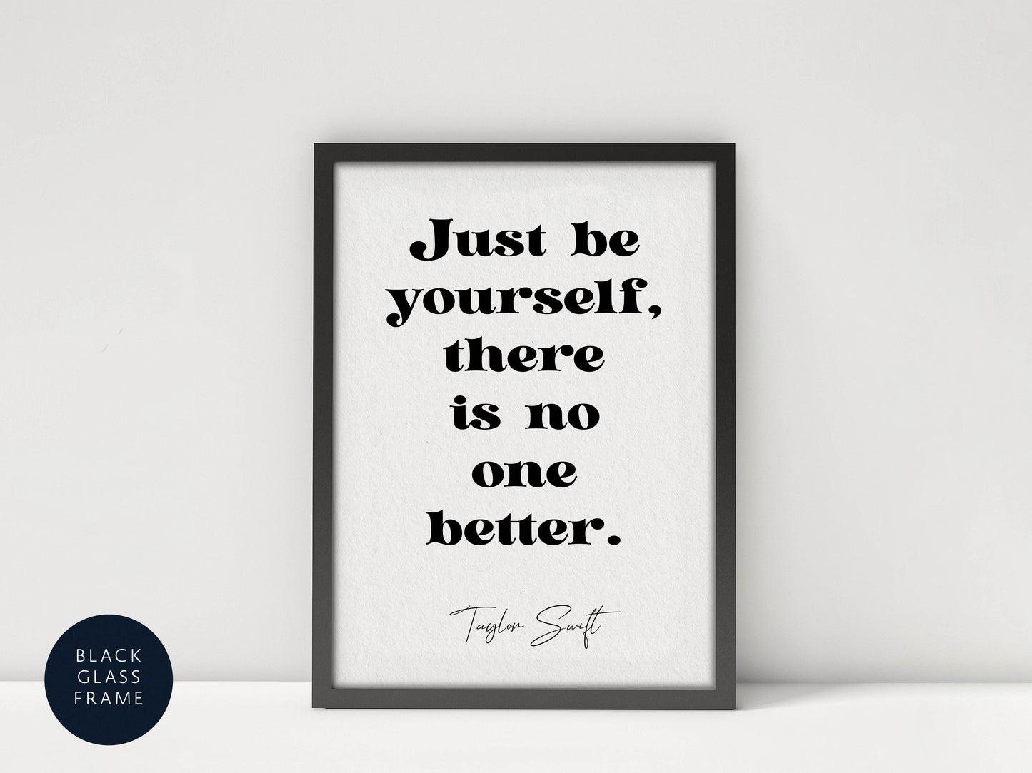 Taylor Swift quote - Just be yourself, there is no one better framed print