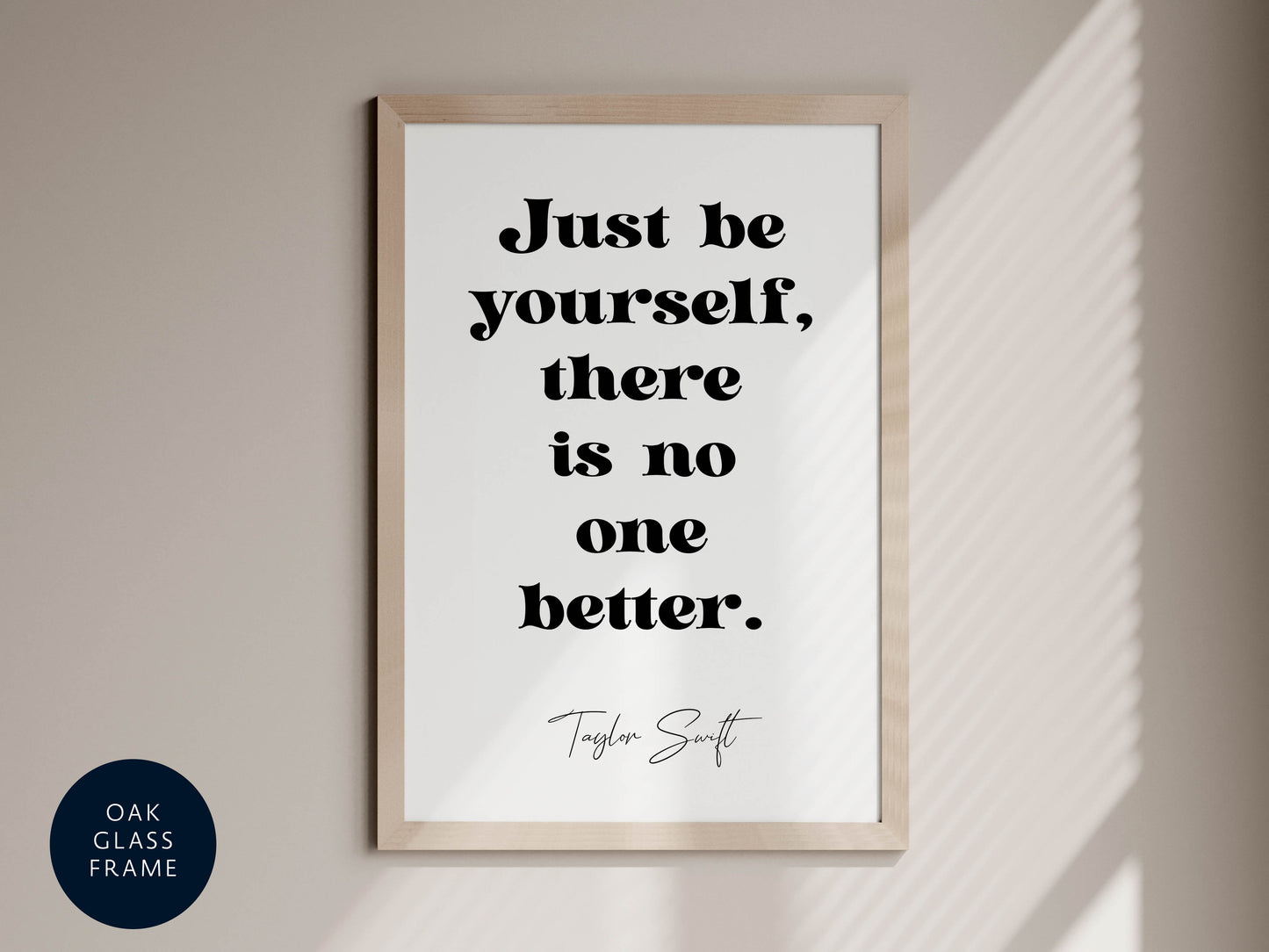 Taylor Swift quote - Just be yourself, there is no one better framed print