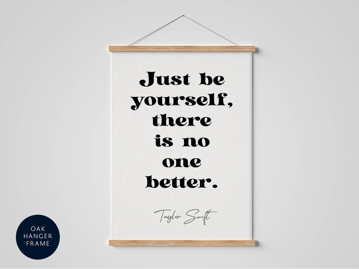Taylor Swift quote - Just be yourself, there is no one better framed print