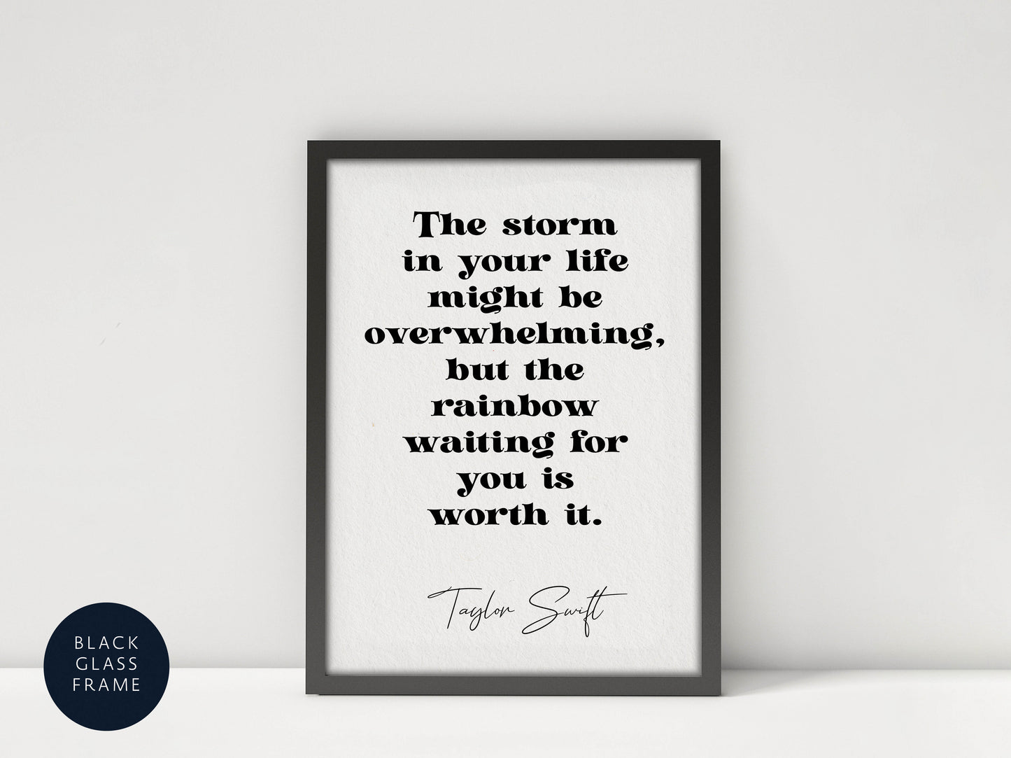 Taylor Swift quote - The storm in your life might be overwhelming, but the rainbow waiting for you is worth it framed print