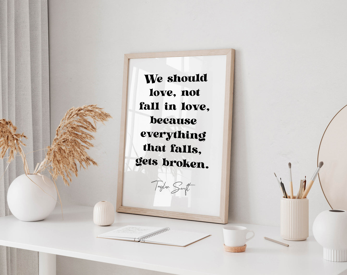 Taylor Swift quote - We should love, not fall in love, because everything that falls, gets broken framed print