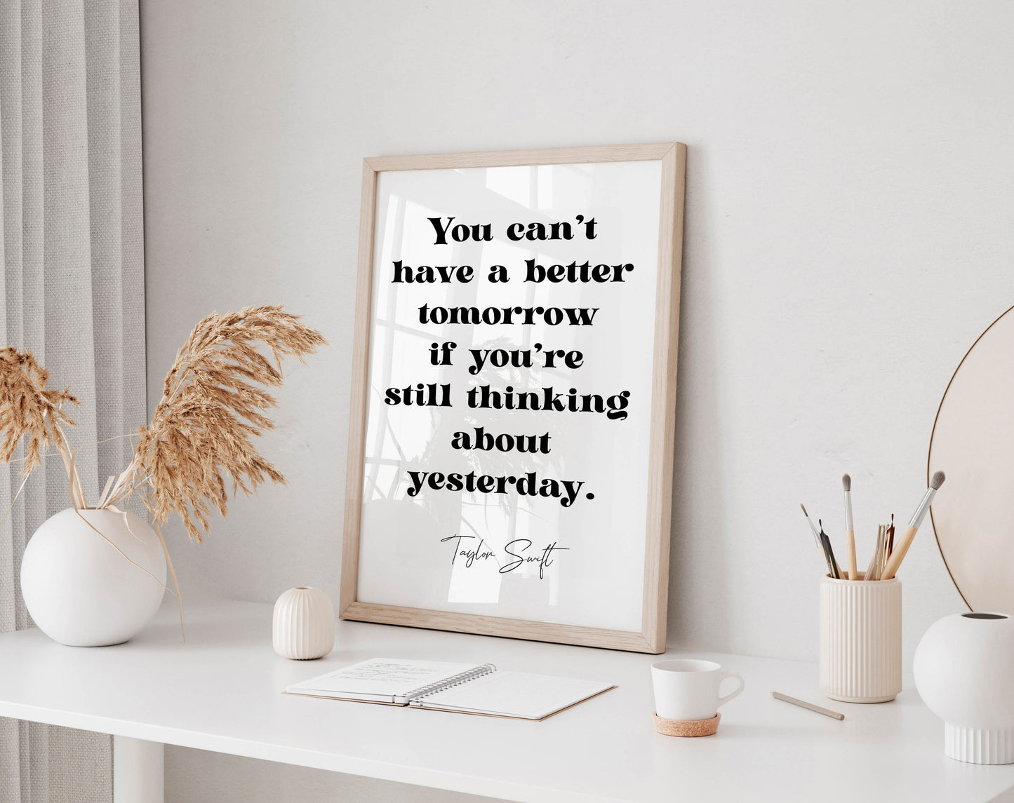 Taylor Swift quote - You can’t have a better tomorrow if you’re still thinking about yesterday framed print